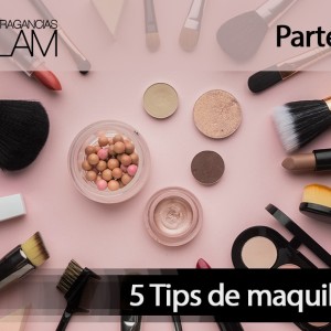 5 TIPS PARA UN MAQUILLAJE PROFESIONAL. PARTE #1